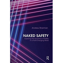 Naked Safety: Exploring The Dynamics of Safety in a Fast-Changing World
