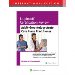 Lippincott Certification Review: Adult Gerontology Acute Care Nurse Practitioner