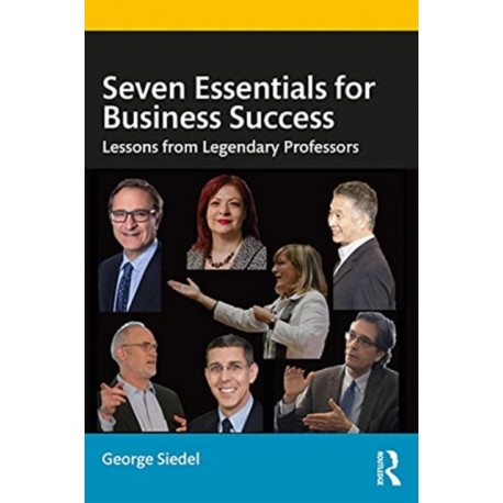 Seven Essentials for Business Success: Lessons from Legendary Professors