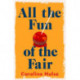 All the Fun of the Fair: A hilarious, brilliantly original coming-of-age story that will capture your heart