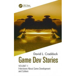Game Dev Stories Volume 1: Interviews About Game Development and Culture