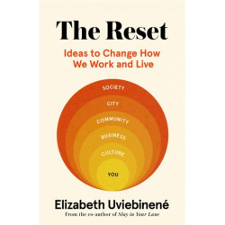 The Reset: Ideas to Change How We Work and Live
