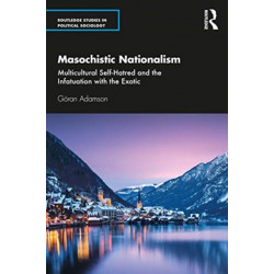 Masochistic Nationalism: Multicultural Self-Hatred and the Infatuation with the Exotic