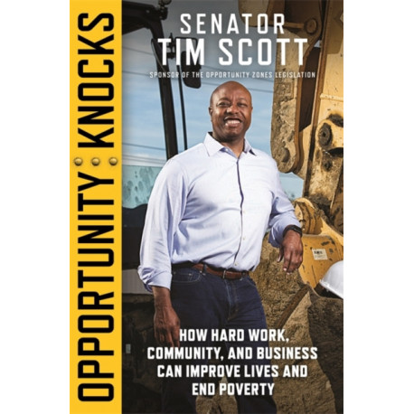 Opportunity Knocks: How Hard Work, Community, and Business Can Improve Lives and End Poverty
