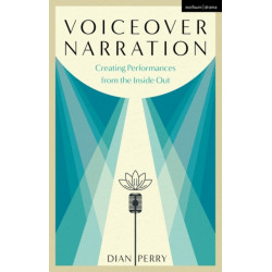 Voiceover Narration: Creating Performances from the Inside Out