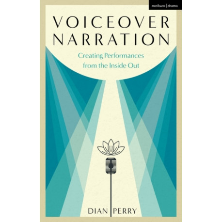 Voiceover Narration: Creating Performances from the Inside Out