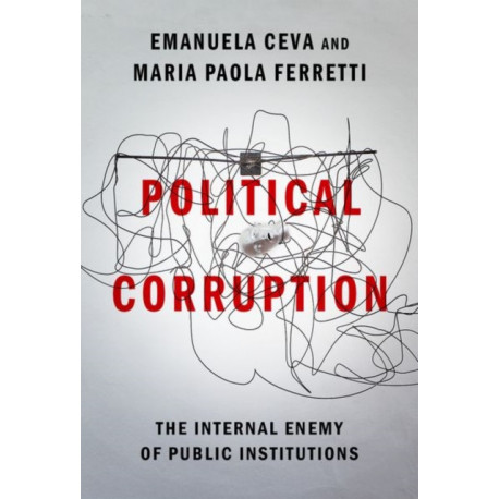 Political Corruption: The Internal Enemy of Public Institutions