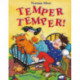 Temper Temper!
