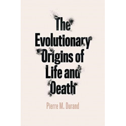 The Evolutionary Origins of Life and Death
