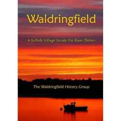 Waldringfield: A Suffolk Village beside the River Deben