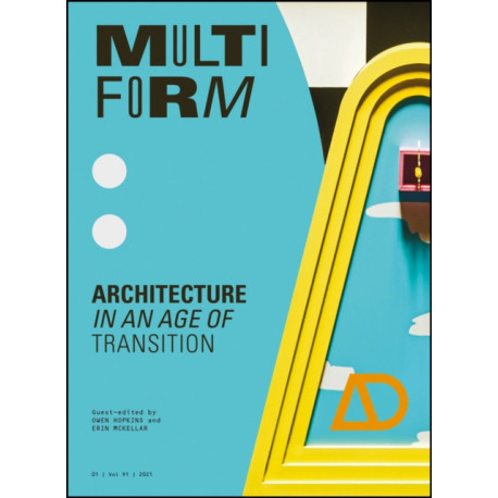 Multiform: Architecture in an Age of Transition
