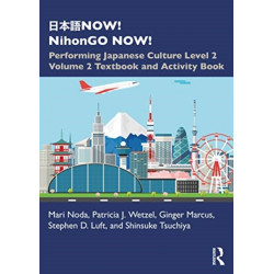 ???NOW! NihonGO NOW!: Performing Japanese Culture – Level 2 Volume 2 Textbook and Activity Book