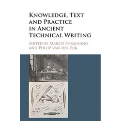 Knowledge, Text and Practice in Ancient Technical Writing