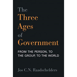 The Three Ages of Government: From the Person, to the Group, to the World