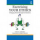 Exercising Your Ethics: Bringing Moral Strength to Business