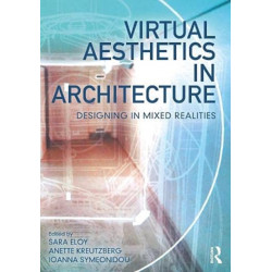 Virtual Aesthetics in Architecture: Designing in Mixed Realities
