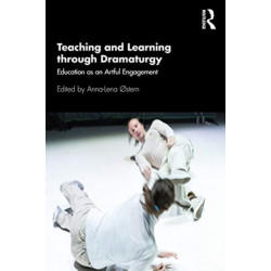Teaching and Learning through Dramaturgy: Education as an Artful Engagement