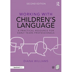 Working with Children’s Language: A Practical Resource for Early Years Professionals