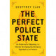 The The Perfect Police State: An Undercover Odyssey into China's Terrifying Surveillance Dystopia of the Future