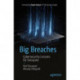 Big Breaches: Cybersecurity Lessons for Everyone