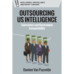 Outsourcing US Intelligence: Contractors and Government Accountability
