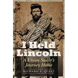 I Held Lincoln: A Union Sailor's Journey Home