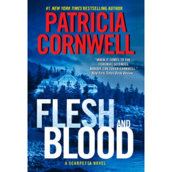 Flesh and Blood: A Scarpetta Novel