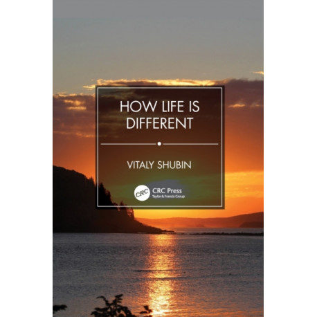 How Life is Different