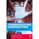 Communicating Construction: Insight, Experience and Best Practice