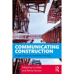 Communicating Construction: Insight, Experience and Best Practice