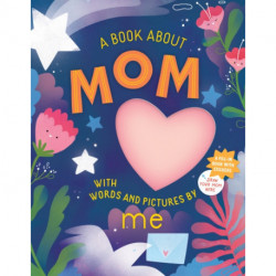 A Book about Mom with Words and Pictures by Me: A Fill-in Book with Stickers!