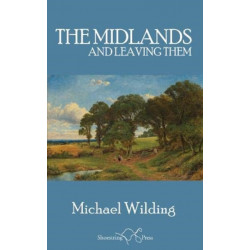 The Midlands, and Leaving Them
