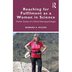 Reaching for Fulfilment as a Woman in Science: Further Stories of a Clinical Neuropsychologist