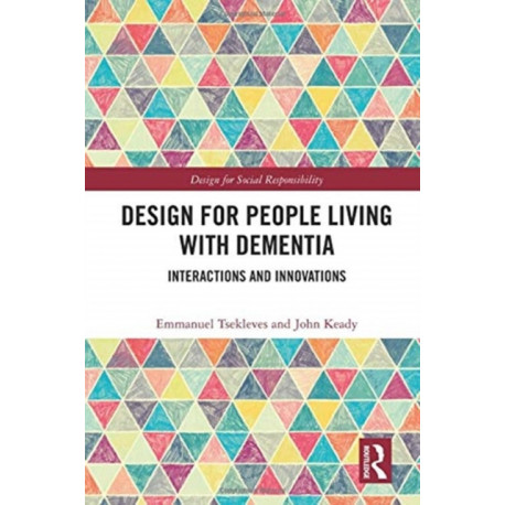 Design for People Living with Dementia: Interactions and Innovations