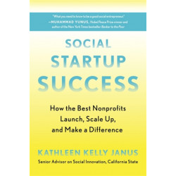 Social Startup Success: How the Best Nonprofits Launch, Scale Up, and Make a Difference