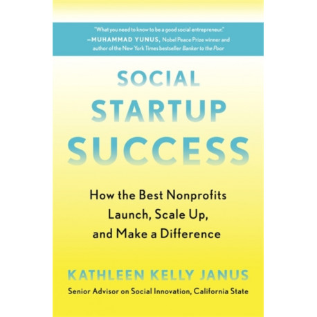 Social Startup Success: How the Best Nonprofits Launch, Scale Up, and Make a Difference