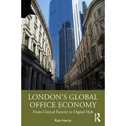 London’s Global Office Economy: From Clerical Factory to Digital Hub