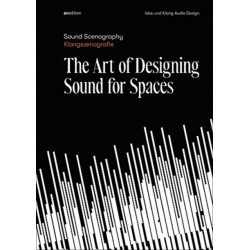 Sound Scenography: The Art of Designing Sound for Spaces