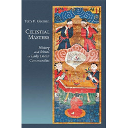 Celestial Masters: History and Ritual in Early Daoist Communities