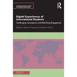 Digital Experiences of International Students: Challenging Assumptions and Rethinking Engagement