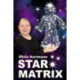 Star Matrix: Discover the true TREASURES & RICHES of YOUR LIFE!