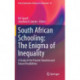 South African Schooling: The Enigma of Inequality: A Study of the Present Situation and Future Possibilities