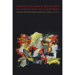 Embodying Black Religions in Africa and Its Diasporas