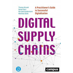 Digital Supply Chains – A Practitioner's Guide to Successful Digitalization