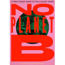No Planet B: A Teen Vogue Guide to the Climate Crisis