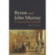 Byron and John Murray: A Poet and His Publisher