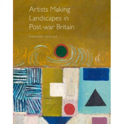 Artists Making Landscapes in Post-war Britain