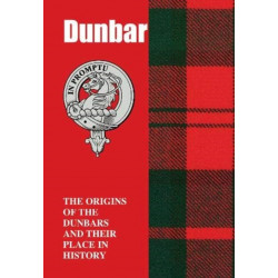 Dunbar: The Origins of the Dunbars and Their Place in History