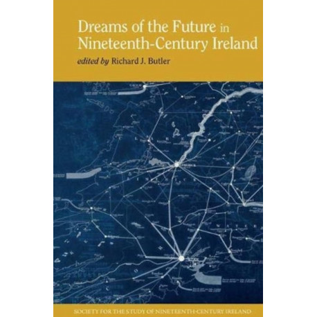Dreams of the Future in Nineteenth-Century Ireland