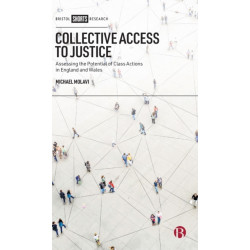 Collective Access to Justice: Assessing the Potential of Class Actions in England and Wales